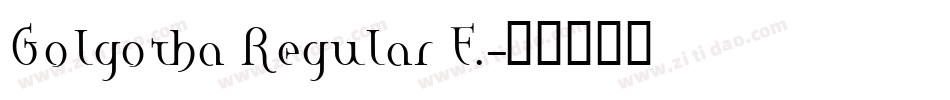 Golgotha Regular E.字体转换